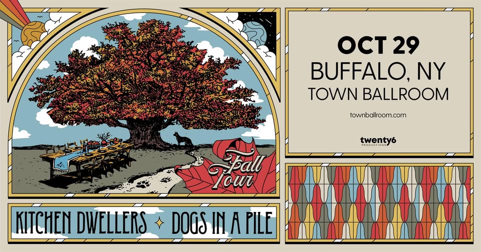 Twenty6 Productions Presents: Kitchen Dwellers & Dogs in a Pile at Town Ballroom | OCT 29 event image