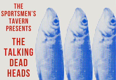 The Talking Dead Heads NIGHT ONE – Sportsmens event image